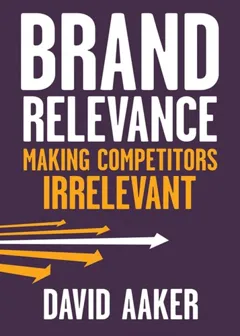 Portada de Brand Relevance: Making Competitors Irrelevant, David A. Aaker