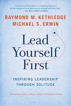 Portada de Lead Yourself First, Raymond M. Kethledge, Michael S. Erwin